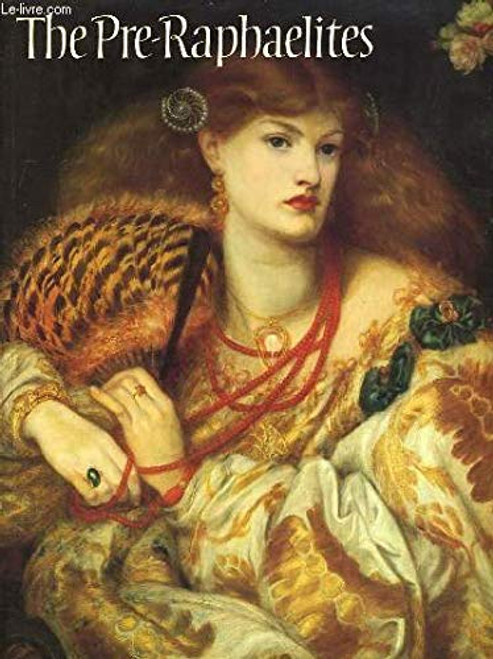 The Pre-Raphaelites: A Catalogue for the Tate Exhibition