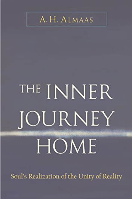Inner Journey Home: The Soul's Realization of the Unity of Reality