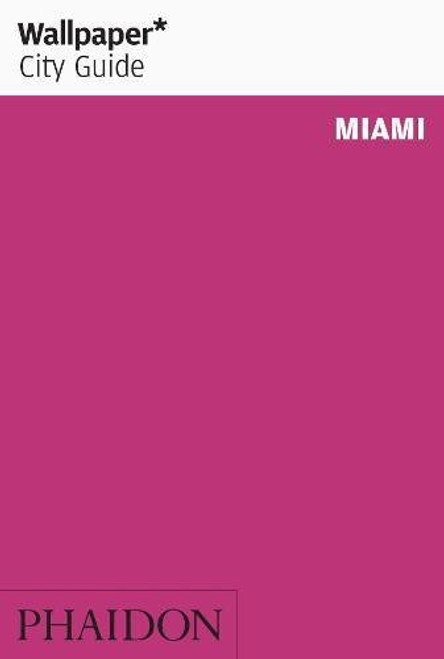 Wallpaper City Guide: Miami
