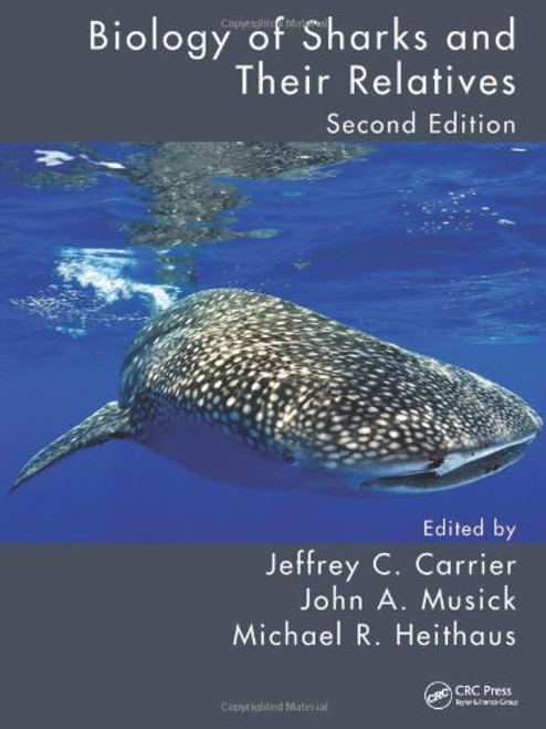Biology of Sharks and Their Relatives, Second Edition (CRC Marine Biology Series)