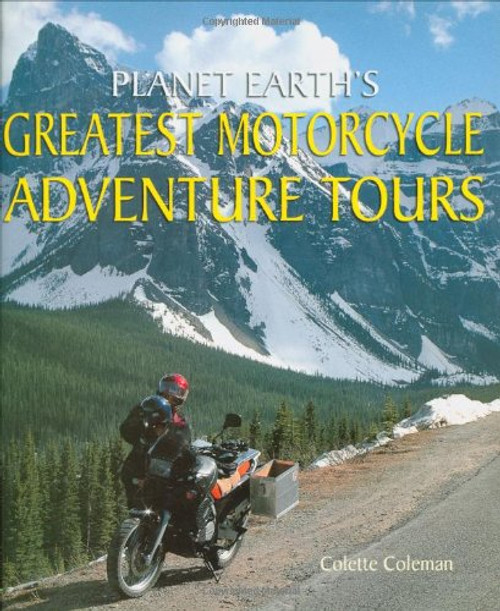 Planet Earth's Greatest Motorcycle Adventure Tours Planet Earth's Greatest Motorcycle Adventure Tours