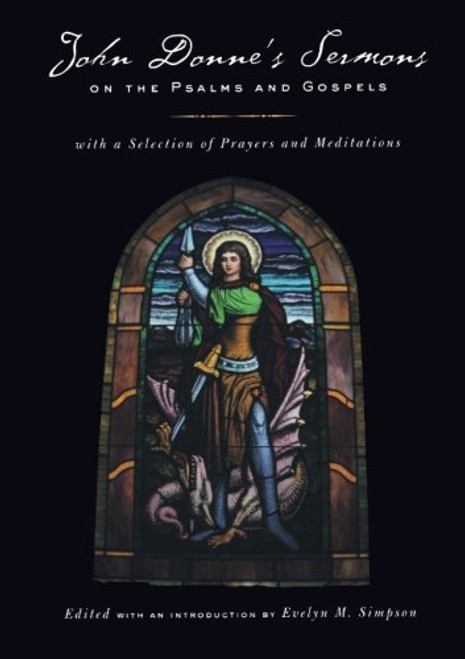 John Donne's Sermons on the Psalms and Gospels: With a Selection of Prayers and Meditations