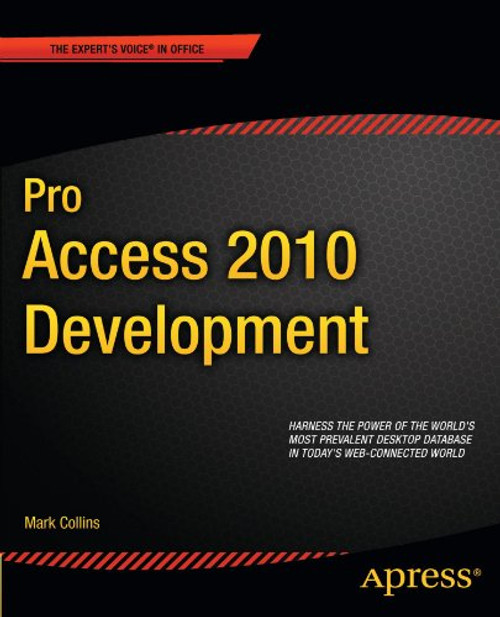 Pro Access 2010 Development (Expert's Voice in Office) Pro Access 2010 Development (Expert's Voice in Office)