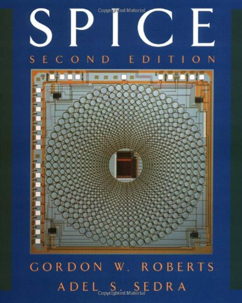 SPICE (The Oxford Series in Electrical and Computer Engineering) SPICE (The Oxford Series in Electrical and Computer Engineering)
