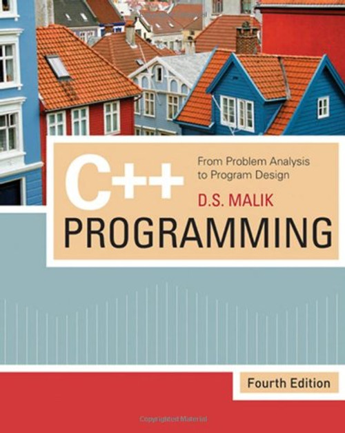 C++ Programming: From Problem Analysis to Program Design