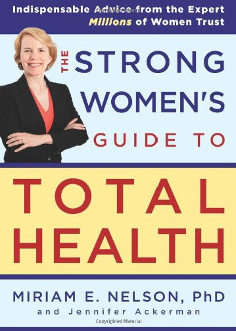 The Strong Women's Guide to Total Health The Strong Women's Guide to Total Health