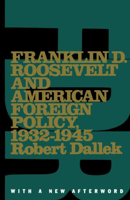 Franklin D. Roosevelt and American Foreign Policy, 1932-1945: With a New Afterword (Oxford Paperbacks)