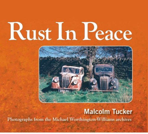 Rust in Peace: Photographs from the Mike Worthington-Williams Archives