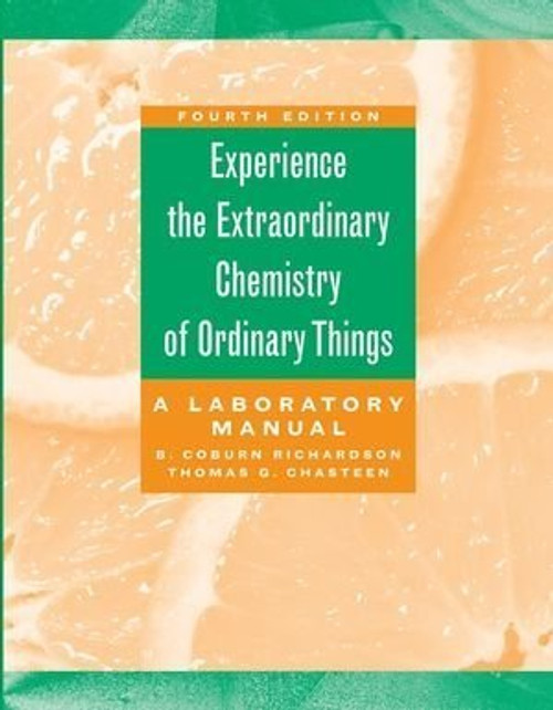 Experience the Extraordinary Chemistry of Ordinary Things: A Laboratory Manual Experience the Extraordinary Chemistry of Ordinary Things: A Laboratory Manual
