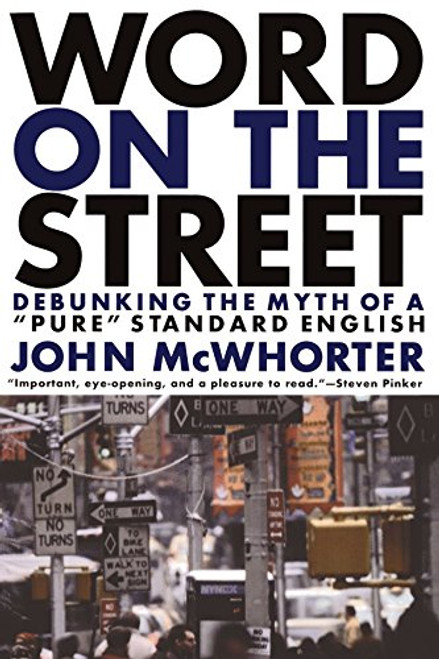 Word on the Street: Debunking the Myth of Pure Standard English