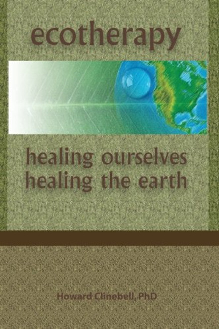 Ecotherapy: Healing Ourselves, Healing the Earth