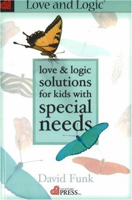 Love & Logic Solutions for Kids with Special Needs