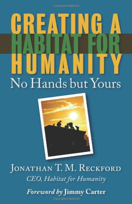 Creating a Habitat for Humanity: No Hands But Yours