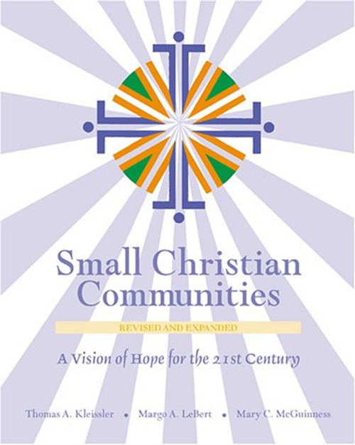 Small Christian Communities: A Vision of Hope for the 21st Century (2002 Edition)