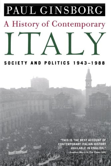 A History of Contemporary Italy: Society and Politics, 1943-1988