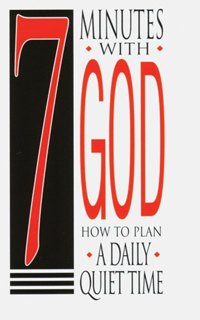 7 Minutes With God: How To Plan A Daily Quiet Time 7 Minutes With God: How To Plan A Daily Quiet Time
