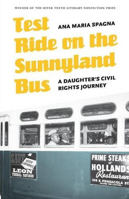 Test Ride on the Sunnyland Bus: A Daughter's Civil Rights Journey (River Teeth Literary Nonfiction Prize)
