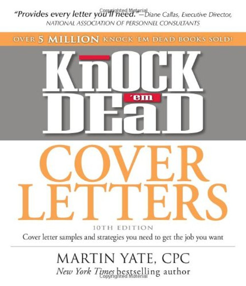 Knock 'em Dead Cover Letters: Cover letter samples and strategies you need to get the job you want