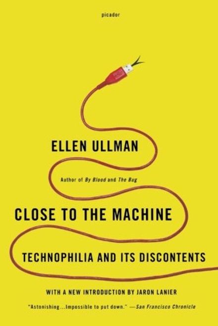 Close to the Machine: Technophilia and Its Discontents