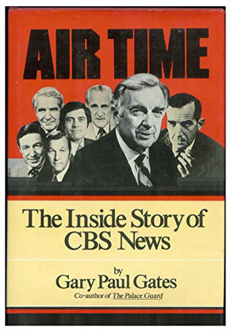 Air Time: The Inside Story of CBS News