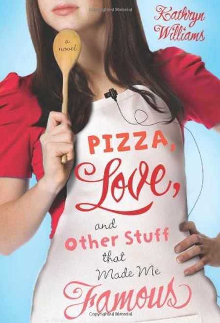 Pizza, Love, and Other Stuff That Made Me Famous (Christy Ottaviano Books)