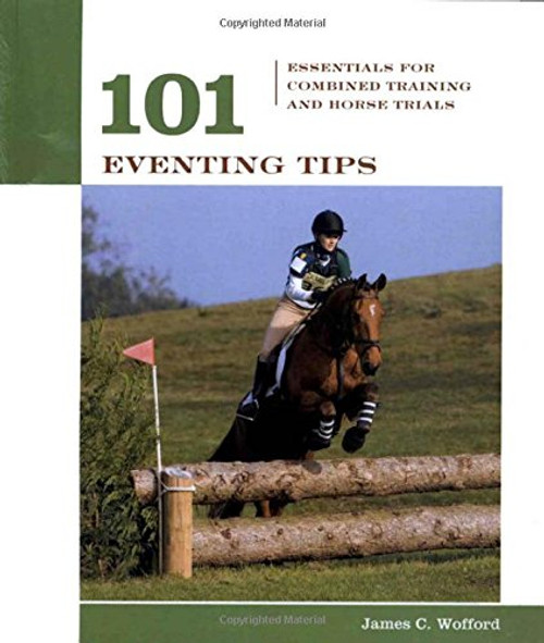 101 Eventing Tips: Essentials For Combined Training And Horse Trials (101 Tips)