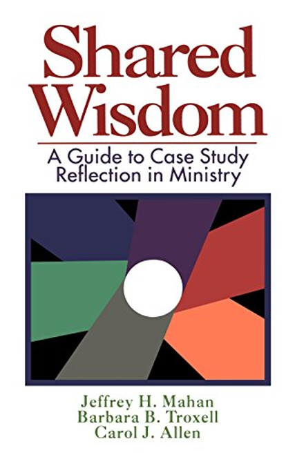 Shared Wisdom: A Guide to Case Study Reflection in Ministry