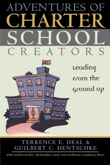 Adventures of Charter School Creators: Leading from the Ground Up
