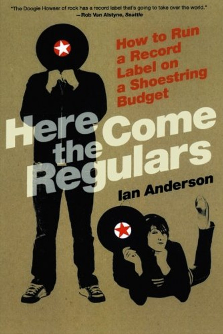 Here Come the Regulars: How to Run a Record Label on a Shoestring Budget