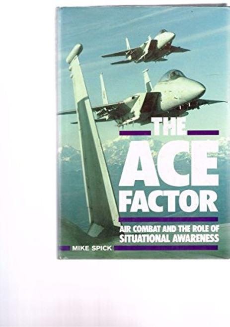 The Ace Factor: Air Combat and the Role of Situational Awareness