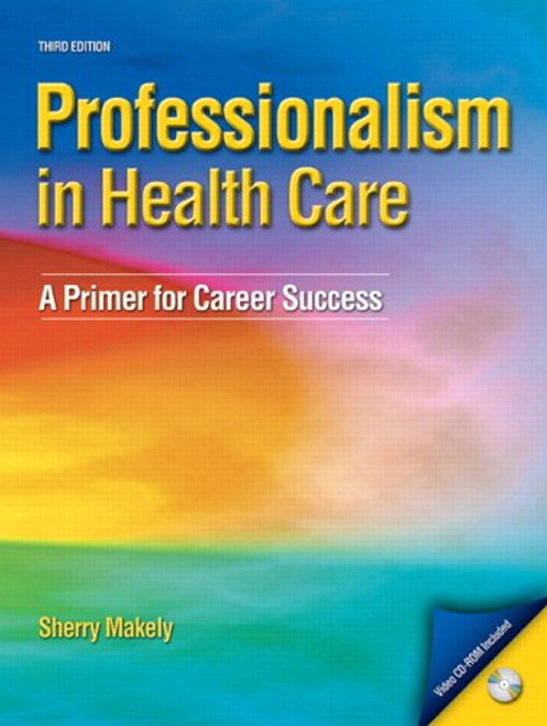 Professionalism in Healthcare: A Primer for Career Success (3rd Edition)