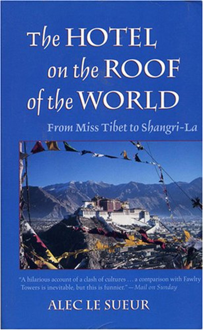 The Hotel on the Roof of the World: From Miss Tibet to Shangri La