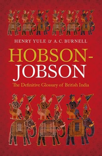 Hobson-Jobson: The Definitive Glossary of British India (Oxford World's Classics)
