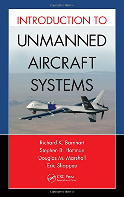 Introduction to Unmanned Aircraft Systems