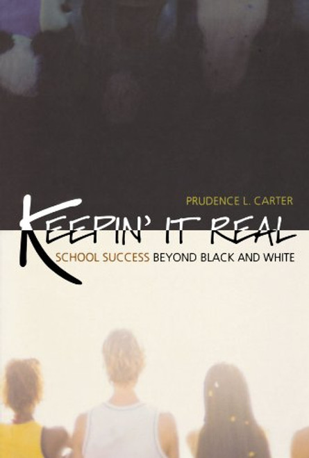 Keepin' It Real: School Success Beyond Black and White (Transgressing Boundaries: Studies in Black Politics and Black Communities)