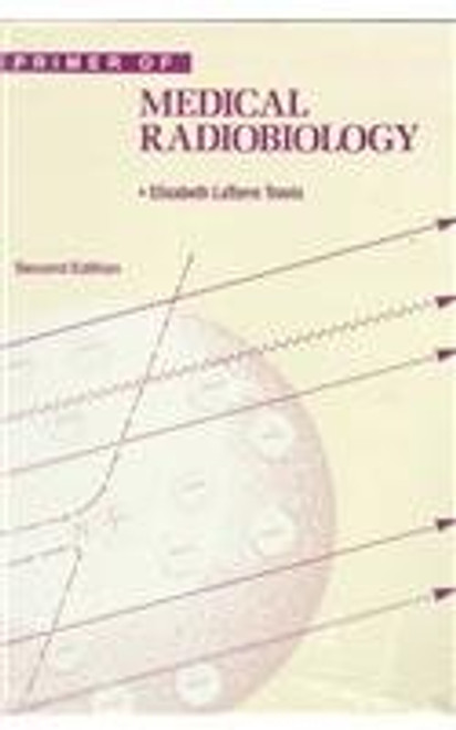 Primer Of Medical Radiobiology, 2e