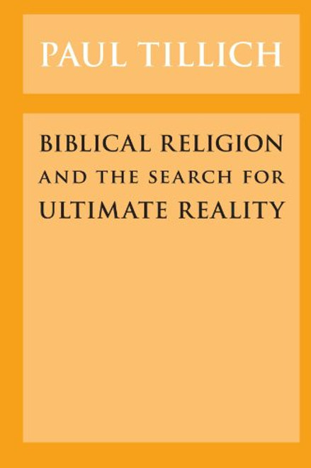 Biblical Religion and the Search for Ultimate Reality Biblical Religion and the Search for Ultimate Reality
