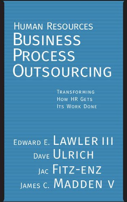 Human Resources Business Process Outsourcing: Transforming How HR Gets Its Work Done