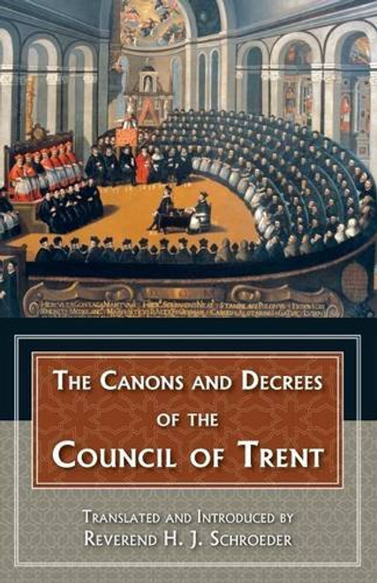 The Canons and Decrees of the Council Of Trent