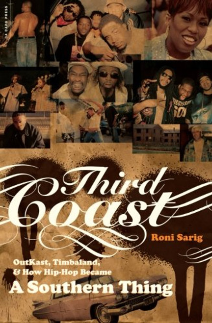 Third Coast: OutKast, Timbaland, and How Hip-Hop Became a Southern Thing