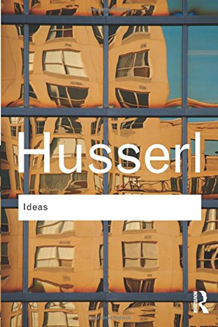 Ideas: General Introduction to Pure Phenomenology (Routledge Classics)