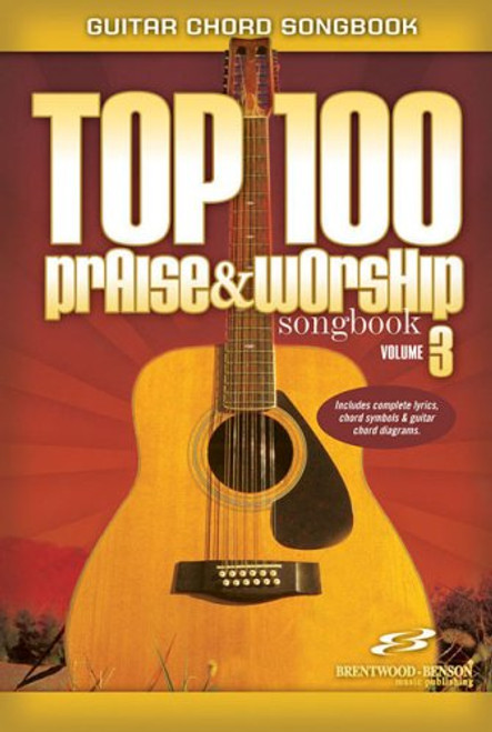 Top 100 Praise and Worship Songbook, Volume 3 (Guitar Chord Songbook)