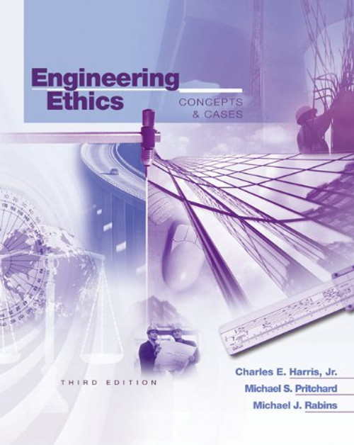 Engineering Ethics: Concepts and Cases