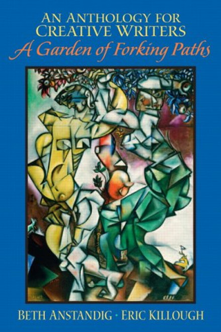 An Anthology for Creative Writers: A Garden of Forking Paths
