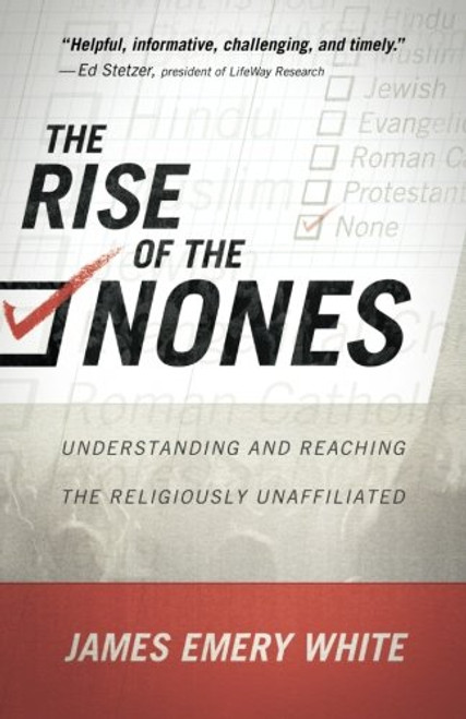 The Rise of the Nones: Understanding and Reaching the Religiously Unaffiliated