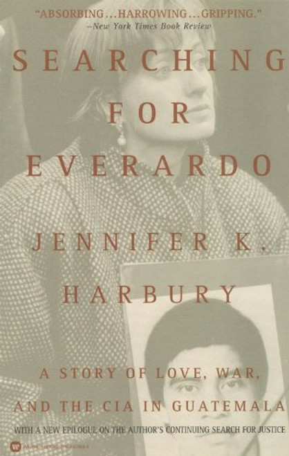 Searching for Everardo: A Story of Love, War, and the CIA in Guatemala Searching for Everardo: A Story of Love, War, and the CIA in Guatemala