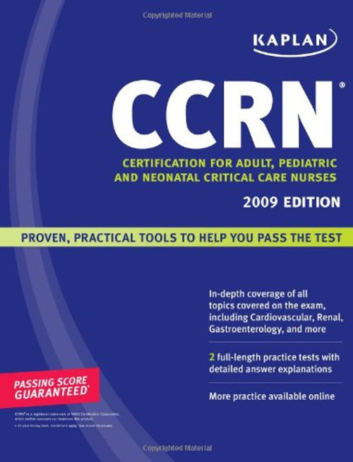 Kaplan CCRN, 2009 Edition: Certification for Adult, Pediatric, and Neonatal Critical Care Nurses