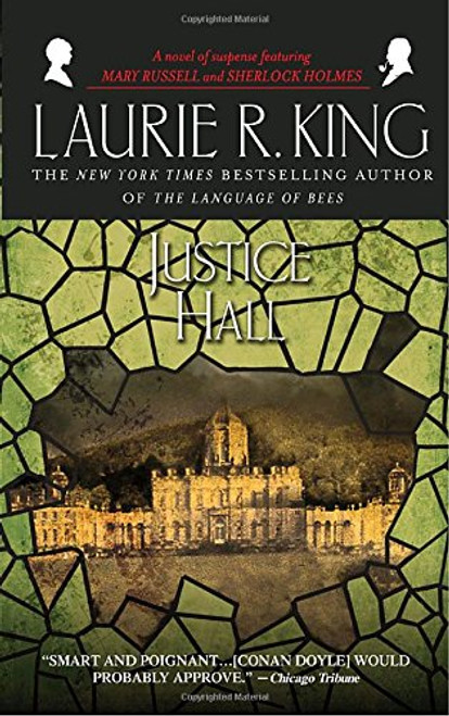 Justice Hall: A novel of suspense featuring Mary Russell and Sherlock Holmes