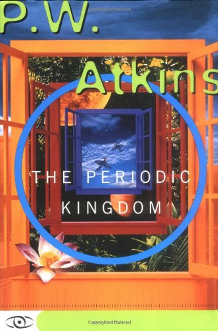 The Periodic Kingdom: A Journey Into The Land Of The Chemical Elements (Science Masters Series)