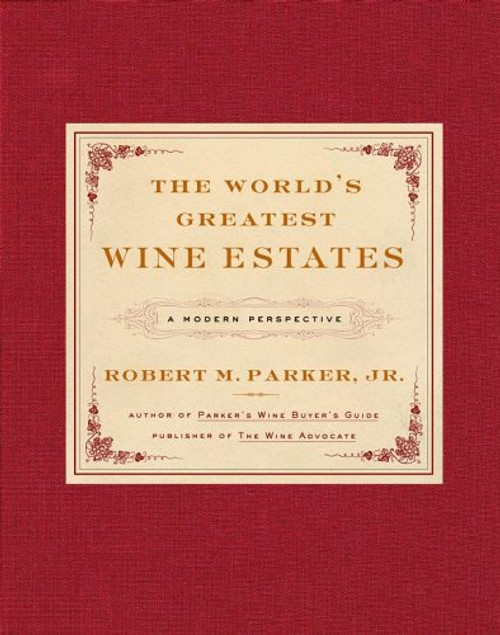 The World's Greatest Wine Estates: A Modern Perspective
